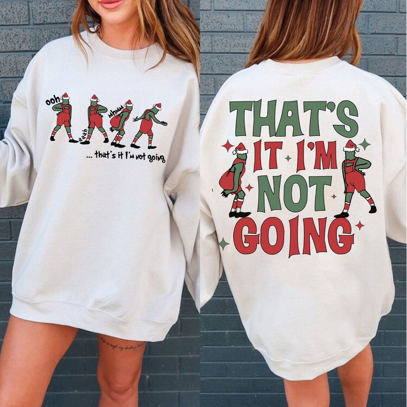 thats it im not going christmas merry christmas sweatshirt funny christmas christmas shirt family christmas trendy 1725504219934.jpg