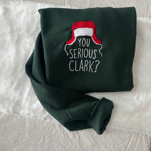 are you serious clark embroidered sweatshirt   griswold family christmas   griswold christmas  christmas gift   funny crewneck  griswold 1727756761505.jpg