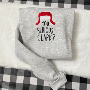 are you serious clark embroidered sweatshirt   griswold family christmas   griswold christmas  christmas gift   funny crewneck  griswold 1727756761527.jpg