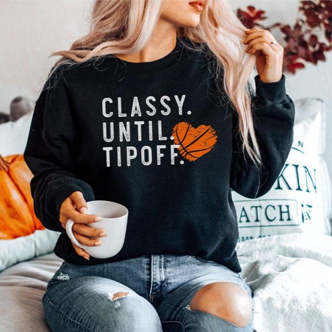 basketball sweatshirt for basketball mom classy until tipoff sweater basketball sweatshirts women basketball game day sweaters unisex 1728698480757.jpg