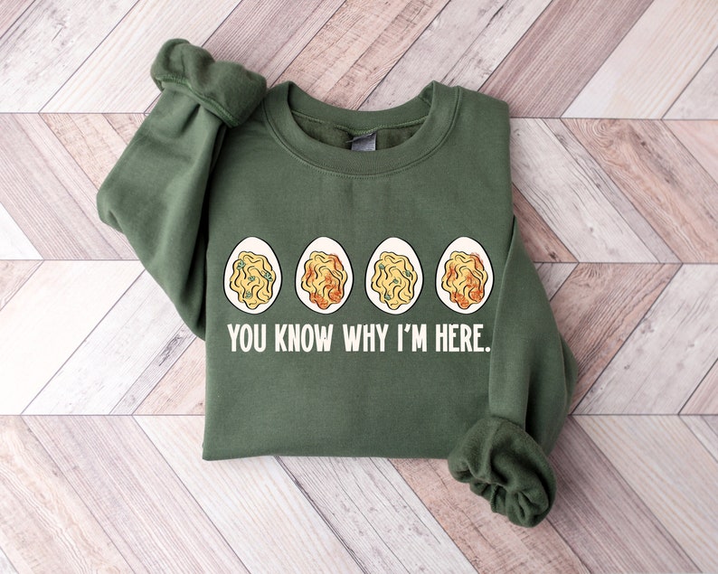 thanksgiving shirt you know why im here sweatshirtthanksgiving gift deviled eggs shirtfamily thanksgiving shirtthanksgiving dinner tee 1730105365221.jpg