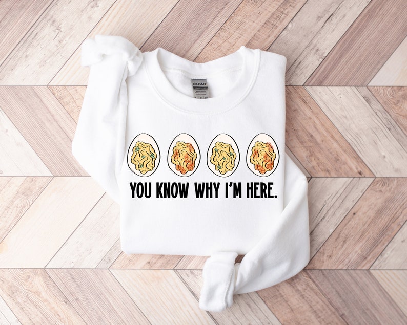 thanksgiving shirt you know why im here sweatshirtthanksgiving gift deviled eggs shirtfamily thanksgiving shirtthanksgiving dinner tee 1730105365348.jpg