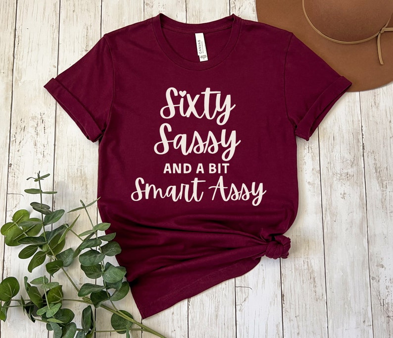 60th birthday shirt for women sixty birthday shirt sixty sassy and a bit smart assy 60th birthday gifts for women friend 60th birthday 1730447325557.jpg