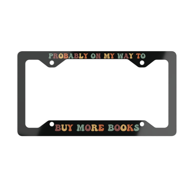 book license plate frame bookish car accessories funny license plate covers probably on my way to buy more books reader gifts reading 1730513036261.jpg
