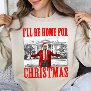 ill be home for christmas christmas trump 47th president sweatshirt bright 1731034060239.jpg