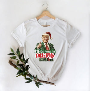 ill be home for christmas shirt christmas donald trump shirt family christmas shirt christmas republican shirt christmas party shirt 1731037899642.jpg