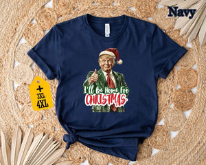 ill be home for christmas shirt christmas donald trump shirt family christmas shirt christmas republican shirt christmas party shirt 1731037899651.jpg