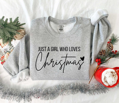 just a girl who loves christmas christmas women sweatshirt gift for women christmas shirt for women christmas lover shirt 1731298932317.jpg