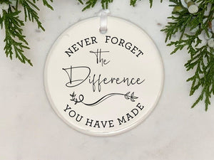 thank you ornament never forget the difference you have madeyou make thank you gift appreciation gift appreciation ornament 1732181309352.jpg