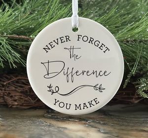 thank you ornament never forget the difference you have madeyou make thank you gift appreciation gift appreciation ornament 1732181309368.jpg