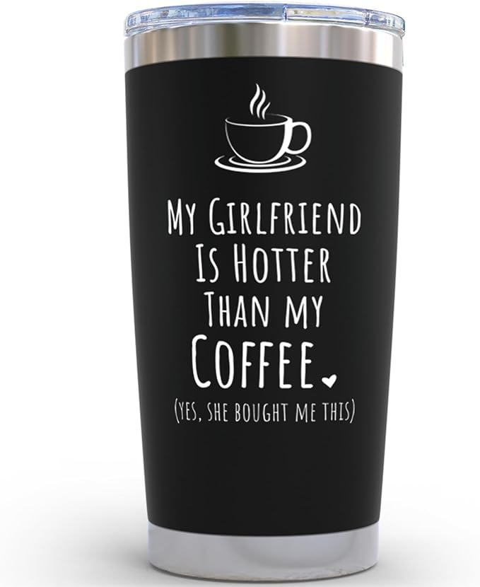 boyfriend birthday gifts   my girlfriend is hotter than my coffee stainless steel tumbler gifts for him boyfriend cute birthday gifts for boyfriend adult coffee mug for boyfriend 1736301160318.jpg