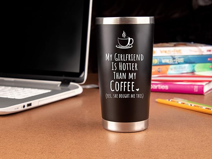 boyfriend birthday gifts   my girlfriend is hotter than my coffee stainless steel tumbler gifts for him boyfriend cute birthday gifts for boyfriend adult coffee mug for boyfriend 1736301160380.jpg