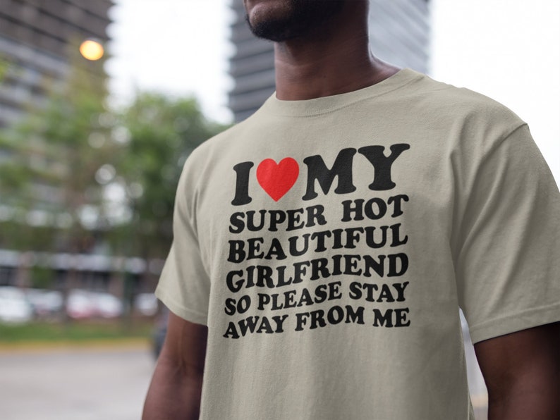i love my girlfriend shirt i heart my girlfriend shirts valentine shirt funny boyfriend shirt hot girlfriend t shirt 1736324433863.jpg