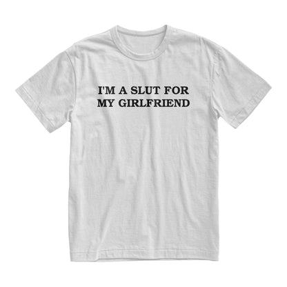 im a slut for my girlfriend tshirt valentines day gift for boyfriend 1736411475274.jpg