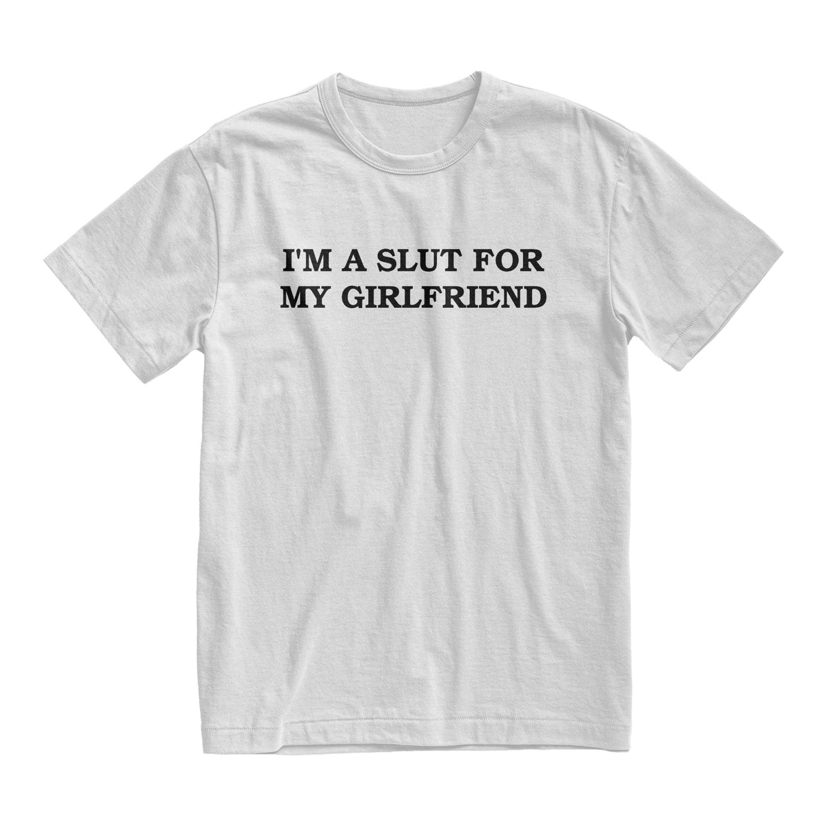 im a slut for my girlfriend tshirt valentines day gift for boyfriend 1736411475274.jpg