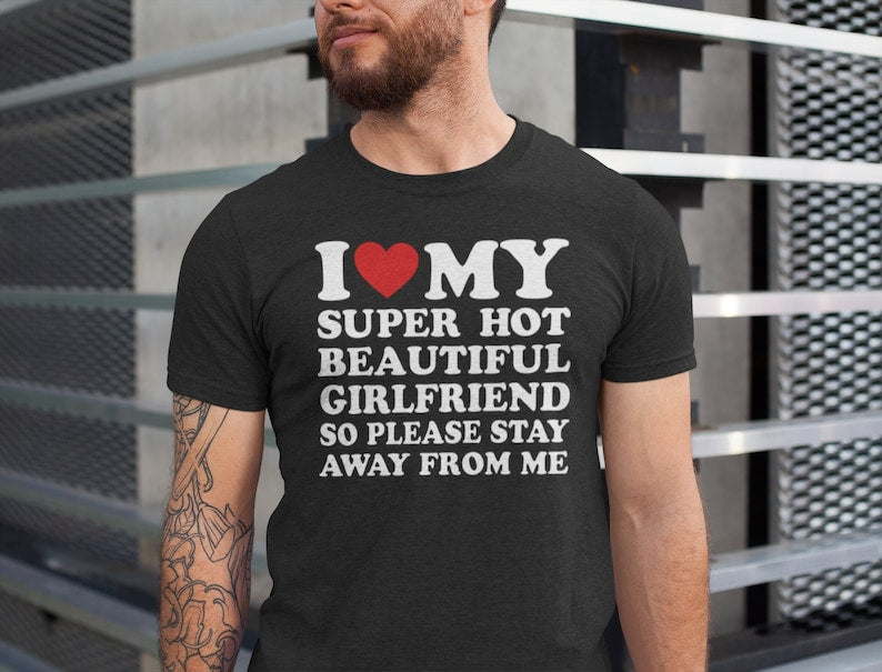 i love my girlfriend shirt i heart my girlfriend shirts valentine shirt funny boyfriend shirt meme y2k tee hot girlfriend t shirt 1736414150451.jpg
