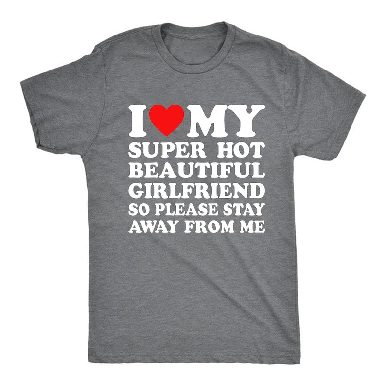 i love my girlfriend shirt i heart my girlfriend shirts valentine shirt funny boyfriend shirt meme y2k tee hot girlfriend t shirt 1736414151269.jpg