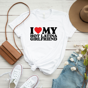 i love my hot latina girlfriend apparel 1736734935544.png