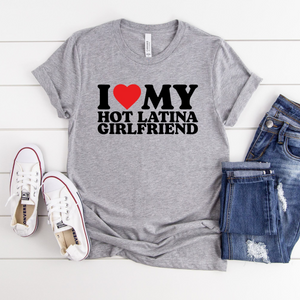 i love my hot latina girlfriend apparel 1736734935548.png