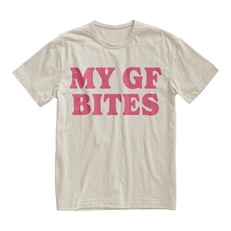 my gf bites tshirt my girlfriend shirt funny gag gift boyfriend shirt boyfriend gift funny meme aesthetic shirt quote shirt 1737015476941.jpg