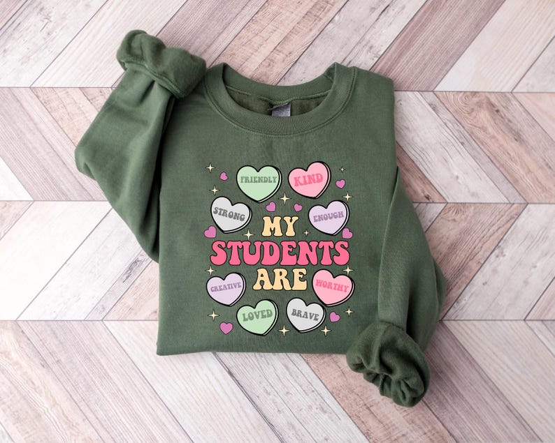 my students are my valentines sweatshirt valentine teacher gift teacher hearts valentines day sweatshirt loved teacher sweater 1737710042123.jpg