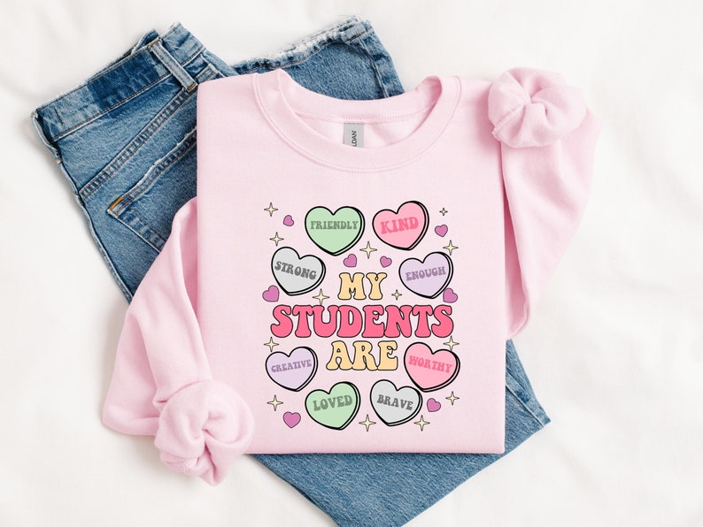 my students are my valentines sweatshirt valentine teacher gift teacher hearts valentines day sweatshirt loved teacher sweater 1737710042144.jpg
