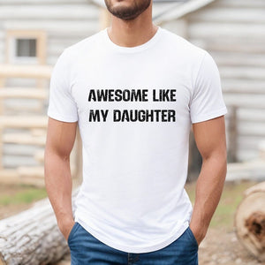 funny shirt for men fathers dad gift awesome like my daughter gift from daughter to dad funny dad t shirt husband gift for him dad gift 1738746601651.jpg