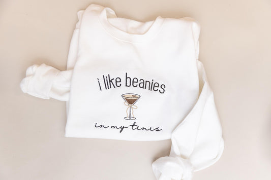 espresso martini crewneck i like beanies in my tinis sweatshirt  embroidered sweatshirt  gifts for her 1745030207434.jpg