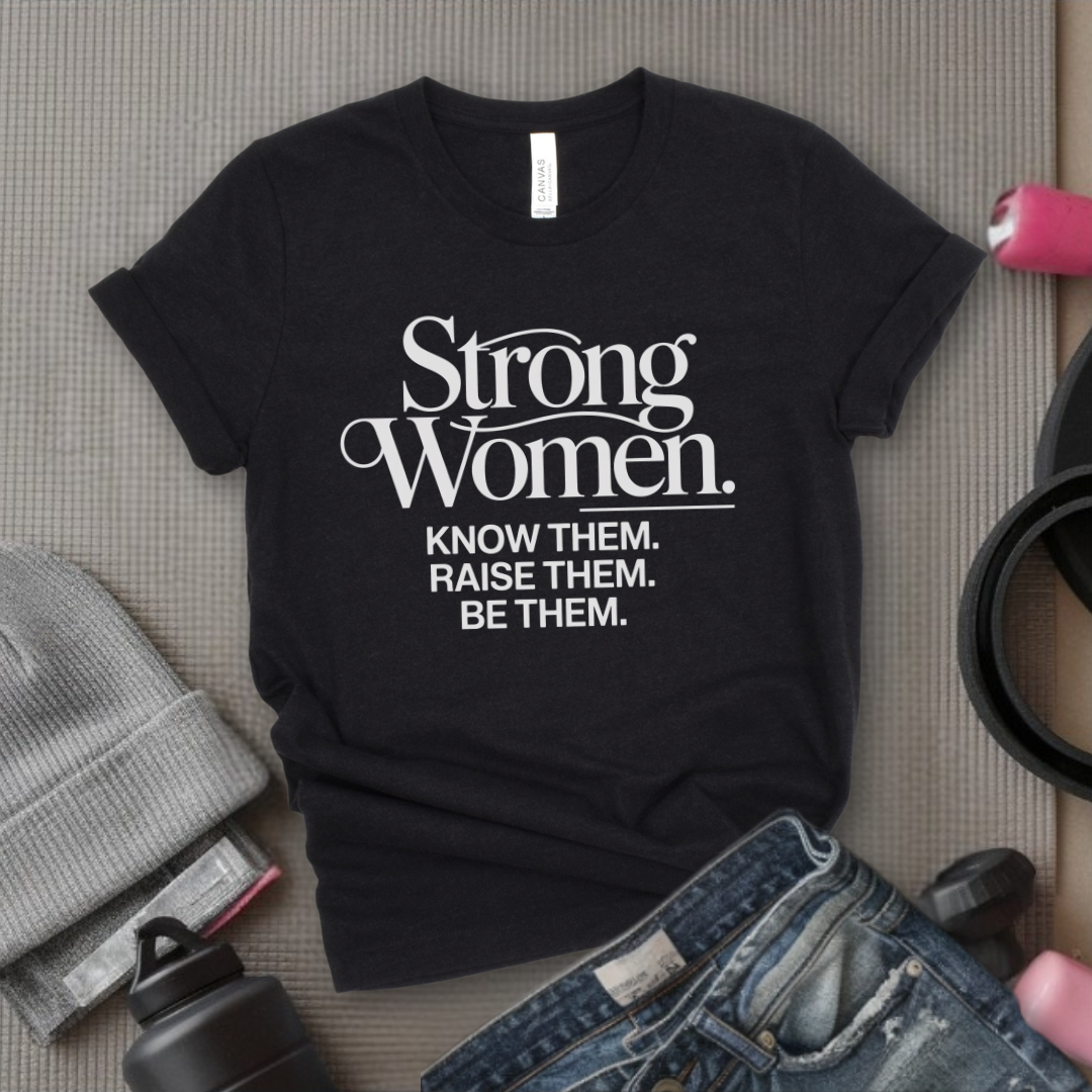 strong women know them raise them be them tshirt   mothers day gifts   women shirt 1745298148488.png