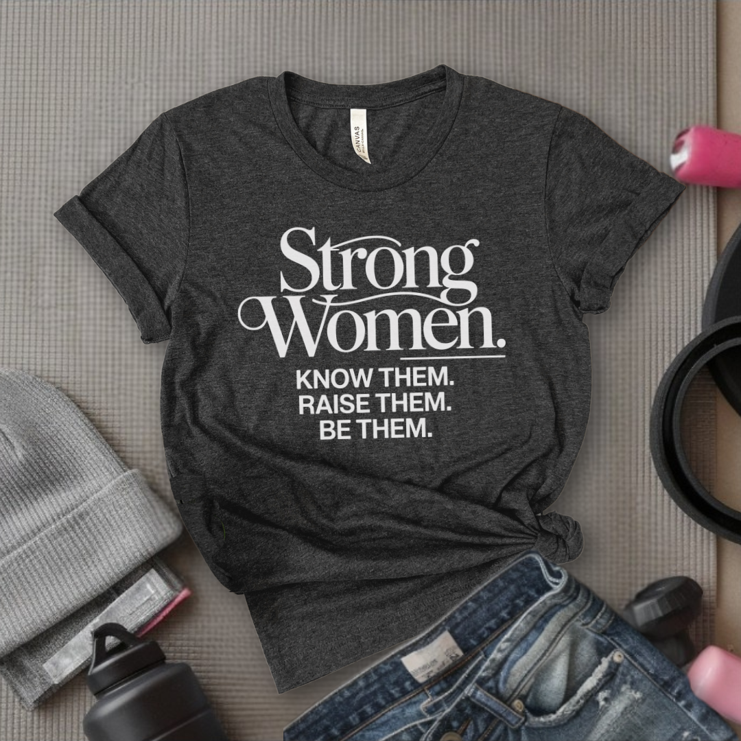strong women know them raise them be them tshirt   mothers day gifts   women shirt 1745298148539.png