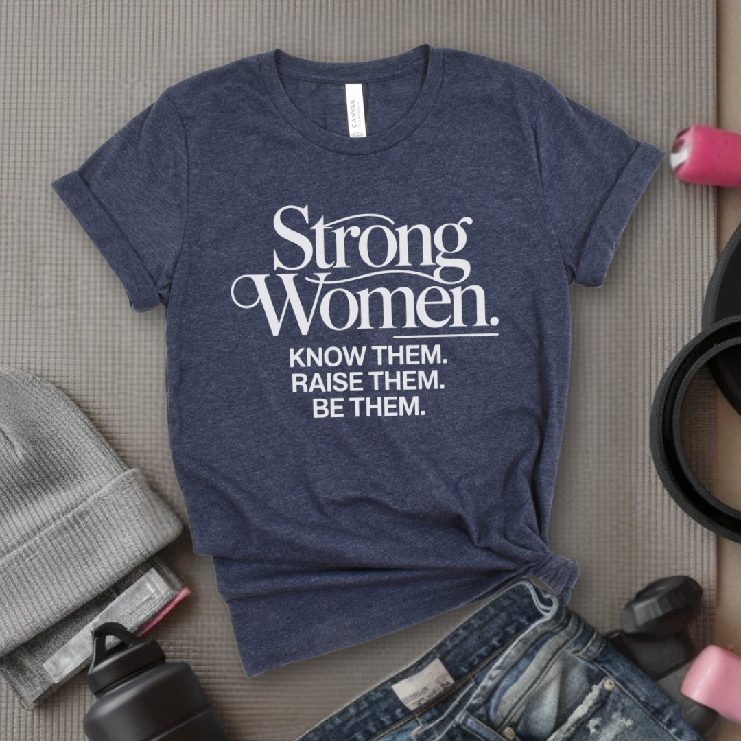 strong women know them raise them be them tshirt   mothers day gifts   women shirt 1745298149395.png
