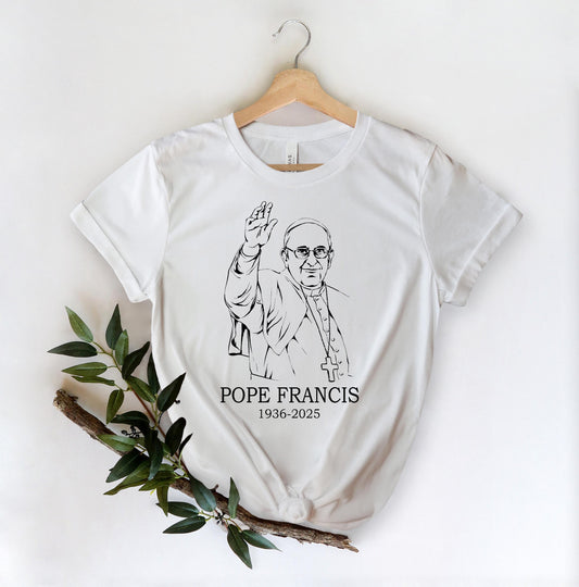 pray for pope francis  rip pope francis shirt in loving memory t shirt rip pope catholic commemorative thank you pope francis 1936 2025 1745307272659.jpg