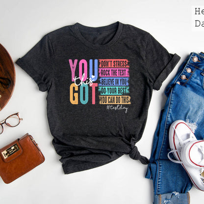 you got this shirt test day t shirt back to school teacher shirts teacher team shirt teacher testing shirts motivational teacher shirt 1745469629610.jpg