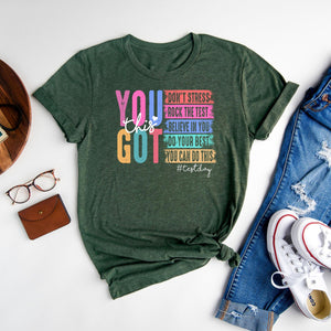 you got this shirt test day t shirt back to school teacher shirts teacher team shirt teacher testing shirts motivational teacher shirt 1745469629747.jpg
