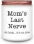 gifts for mom from daughter son best mom gifts funny mom birthday thanksgiving for mom stepmother adoptive mother moms last nerve 1745554817594.jpg