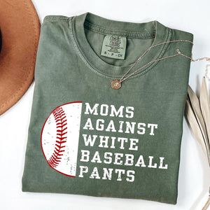 moms against white pants tee baseball mom shirt game day shirt mothers day shirt sport mom shirt funny baseball shirt 1745831263793.jpg