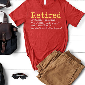 retirement t shirt retired definition funny shirt unisex retirement party tee happy retirement shirt do what i want when i want tee 1745892399569.jpg