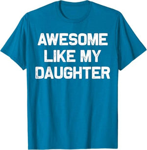 awesome like my daughter gifts men funny fathers day dad t shirt 1745897188158.jpg