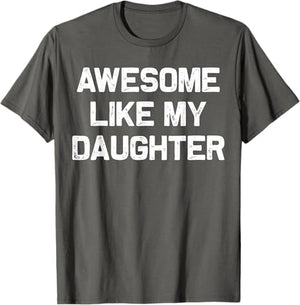 awesome like my daughter gifts men funny fathers day dad t shirt 1745897188234.jpg