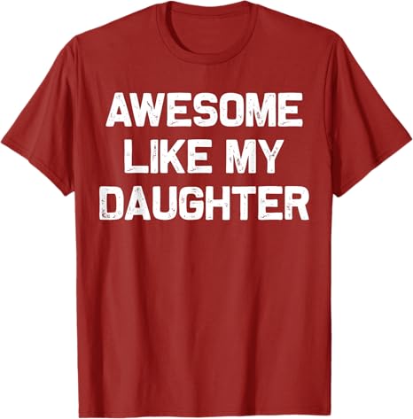 awesome like my daughter gifts men funny fathers day dad t shirt 1745897188257.jpg