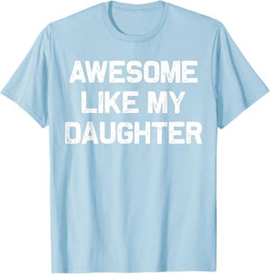 awesome like my daughter gifts men funny fathers day dad t shirt 1745897188311.jpg