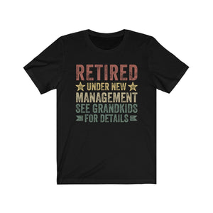 retired under new management see grandkids for details retirement gift for grandpa retirement vintage shirt happy retirement grandfather 1746151338668.jpg