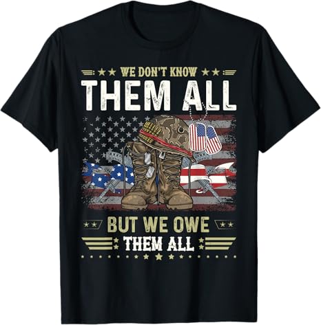 we owe them all partiotic veterans day memorial day t shirt 1746431315440.jpg