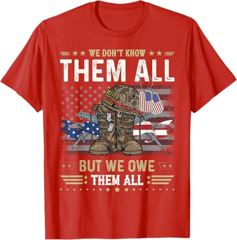 we owe them all partiotic veterans day memorial day t shirt 1746431315488.jpg