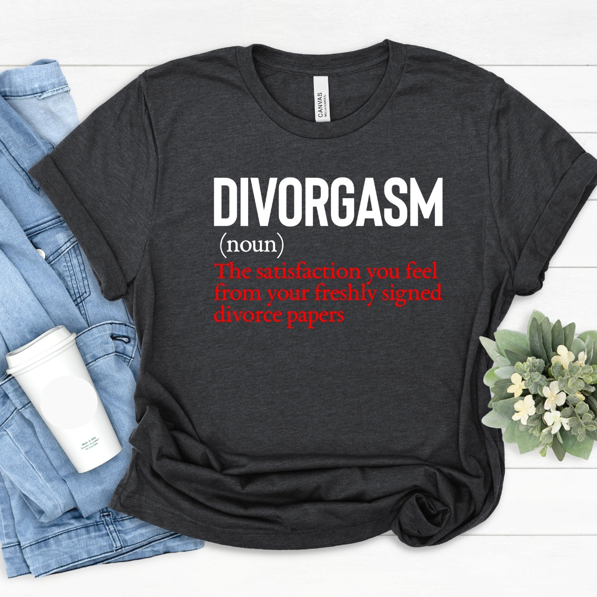 divorgasm divorcebreak up quote funny humor divorced party gifts tshirt 1746586868918.png