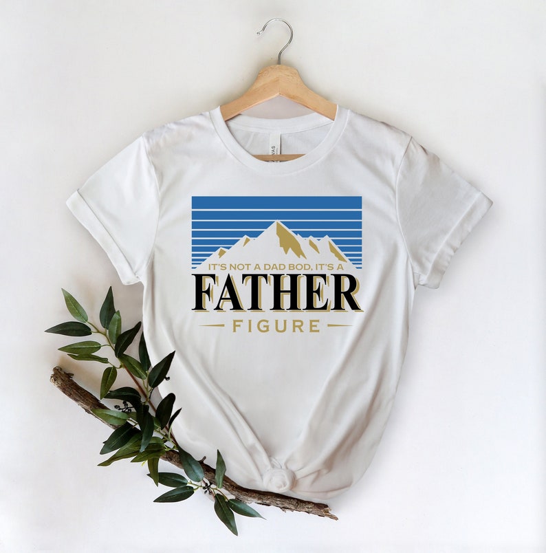 its not a dad bod its a father figure fathers day shirt father figure shirt dad bod shirt its not dad bod fathers day shirt 1747107681434.jpg