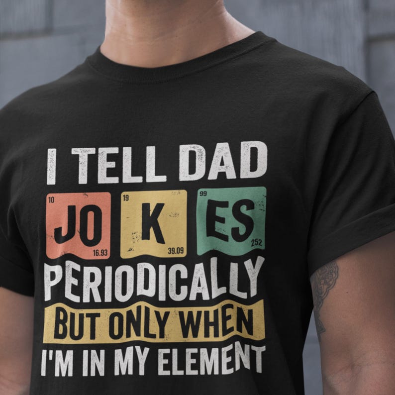 I Tell Dad Jokes Periodically But Only When Im In My Element Shirt Dad Jokes Shirt Funny Dad Shirt Father Shirt Gift For Dad 1748314490157.jpg