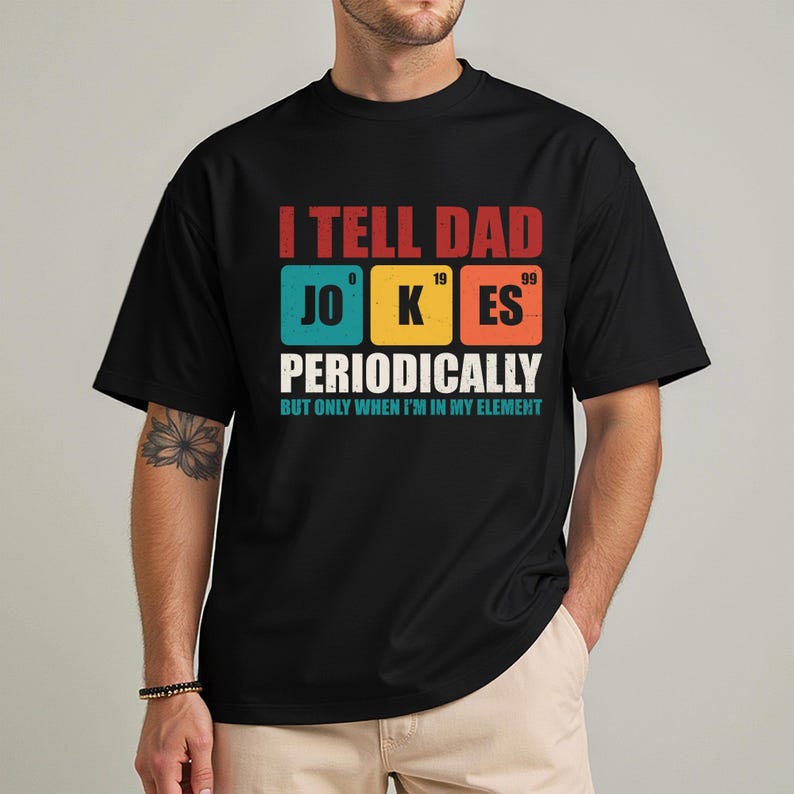 I Tell Dad Jokes Periodically But Only When Im In My Element Shirt Fathers Day Shirt Dad Jokes Shirt Funny Dad Shirt Gift For Dad 1748315530969.jpg