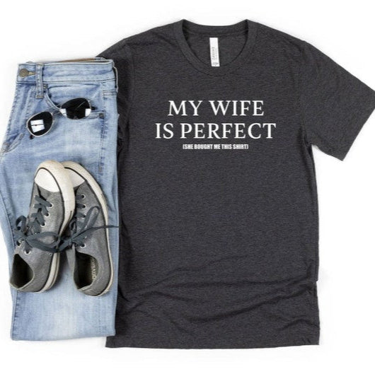 Husband T Shirt Gift For Husband Dad Gift Tee Fathers Day Gift Wife Gift My Wife Is Perfect Tee Fathers Day Shirt Gift For Husband 1748418609060.jpg