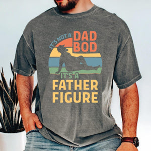 Its Not A Dad Bod Its A Father Figure Comfort Colors Shirt Funny Fathers Day Shirt Fathers Day Shirt Fathers Day Gift 1748599673953.jpg